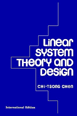 Linear System Theory and Design: International Student Edition - Chen, Chi-Tsong