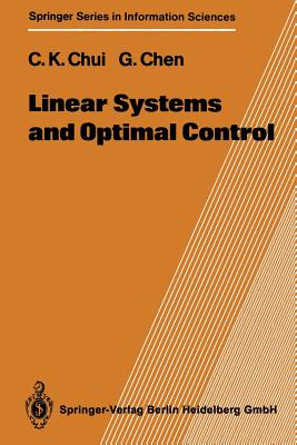 Linear Systems and Optimal Control - Chui, Charles K, and Chen, Guanrong