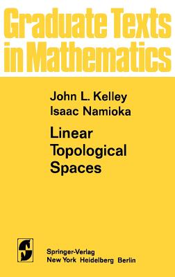 Linear Topological Spaces - Kelley, J L, and Namioka, I