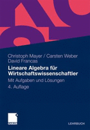 Lineare Algebra Fur Wirtschaftswissenschaftler: Mit Aufgaben Und L Sungen (4, Korr. Aufl. 2011)