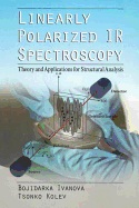 Linearly Polarized IR Spectroscopy: Theory and Applications for Structural Analysis