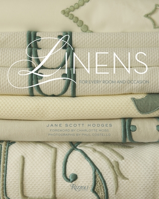 Linens: For Every Room and Occasion - Hodges, Jane Scott, and Moss, Charlotte (Foreword by), and Costello, Paul (Photographer)