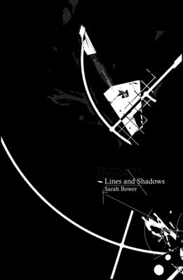 Lines and Shadows - Bower, Sarah