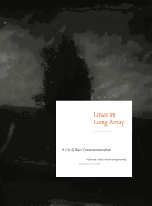 Lines in Long Array: A Civil War Commemoration: Poems and Photographs, Past and Present