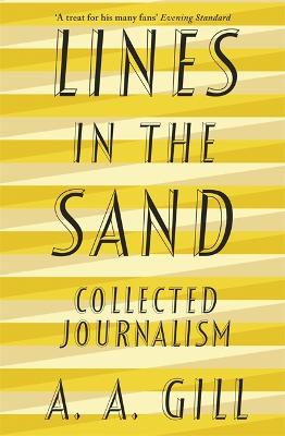 Lines in the Sand: Collected Journalism - Gill, Adrian