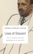 Lines of Descent: W. E. B. Du Bois and the Emergence of Identity