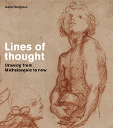 Lines of thought: Drawing from michelangelo to now