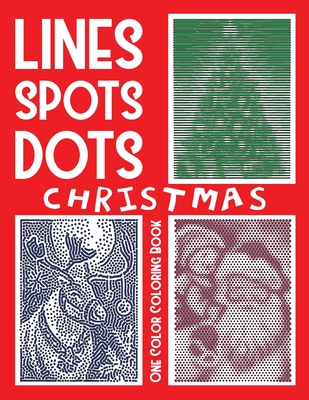 Lines Spots Dots CHRISTMAS One Color Coloring Book - Shershneva, Kira, and Relaxation, Color