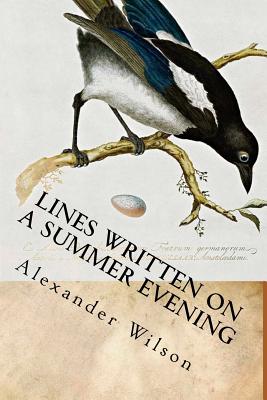 Lines Written on a Summer Evening: Poems of Alexander Wilson - Casey, Claire (Introduction by), and Wilson, Alexander