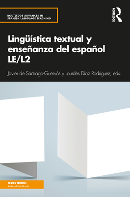 Lingstica textual y enseanza del espaol LE/L2 - de Santiago-Guervs, Javier (Editor), and Daz Rodriguez, Lourdes (Editor)