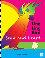 LING LING BIRD Seen and Heard: A joyous tale of friendship, acceptance and magic ears