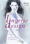 Lingerie Design on the Stand: Designs for Underwear & Nightwear - Cloake, Dawn