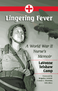 Lingering Fever: A World War II Nurse's Memoir