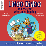 Lingo Dingo and the Chef who spoke Tagalog: Laugh as you learn Tagalog kids book; learn tagalog for kids children; learning tagalog books for kids; tagalog English books for kids children; tagalog stories for kids filipino; tagalog words for kids children