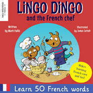 Lingo Dingo and the French chef: Heartwarming and fun bilingual French English book to learn French for kids