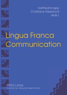 Lingua Franca Communication - Meierkord, Christiane (Editor), and Knapp, Karlfried (Editor)