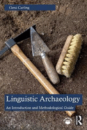 Linguistic Archaeology: An Introduction and Methodological Guide