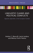 Linguistic Claims and Political Conflicts: Spanish Labyrinths in the European Context