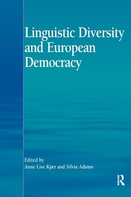 Linguistic Diversity and European Democracy - Kjr, Anne Lise, and Adamo, Silvia