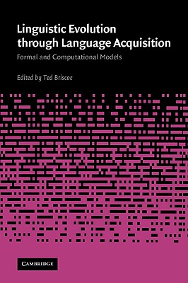 Linguistic Evolution Through Language Acquisition - Briscoe, Ted (Editor), and Ted, Briscoe (Editor)