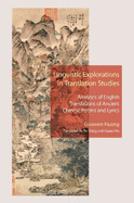 Linguistic Explorations in Translation Studies: Analyses of English Translations of Ancient Chinese Poems and Lyrics