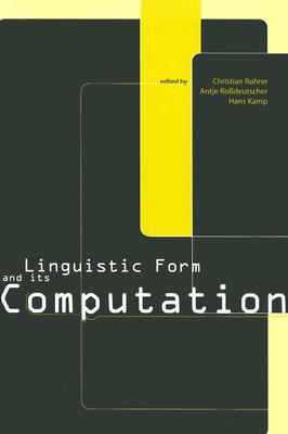 Linguistic Form and Its Computation - Rohrer, Christian (Editor), and Rossdeutscher, Antje (Editor), and Kamp, Hans (Editor)