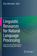 Linguistic Resources for Natural Language Processing: On the Necessity of Using Linguistic Methods to Develop Nlp Software