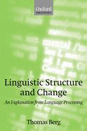 Linguistic Structure and Change: An Explanation from Language Processing