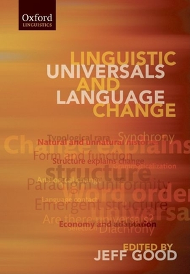 Linguistic Universals and Language Change - Good, Jeff (Editor)