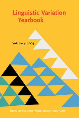 Linguistic Variation Yearbook 2004 - Pica, Pierre (Editor), and Rooryck, Johan, and Van Craenenbroeck, Jeroen