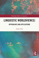 Linguistic Worldview(s): Approaches and Applications
