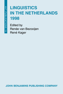 Linguistics in the Netherlands 1998 - Bezooijen, Rene (Editor), and Kager, Ren (Editor)