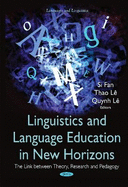Linguistics & Language Education in New Horizons: The Link Between Theory, Research & Pedagogy