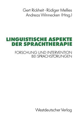 Linguistische Aspekte Der Sprachtherapie: Forschung Und Intervention Bei Sprachstorungen - Rickheit, Gert (Editor)