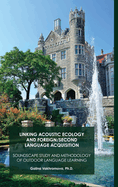Linking Acoustic Ecology and Foreign/Second Language Acquisition: Soundscape study and methodology of outdoor language learning