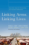 Linking Arms, Linking Lives: How Urban-Suburban Partnerships Can Transform Communities - Sider, Ronald J, and Perkins, John M, Dr., and Gordon, Wayne L