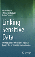 Linking Sensitive Data: Methods and Techniques for Practical Privacy-Preserving Information Sharing