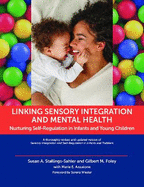 Linking Sensory Integration and Mental Health: Nurturing Self-Regulation in Infants and Young Children