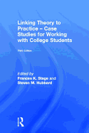 Linking Theory to Practice - Case Studies for Working with College Students