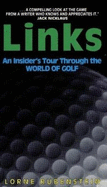 Links: An Insider's Tour Through the World of Golf