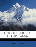 Links in Rebecca's Life, by Pansy...