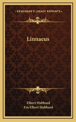 Linnaeus - Hubbard, Elbert, and Hubbard, Fra Elbert