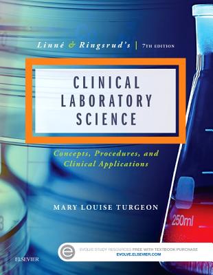 Linne & Ringsrud's Clinical Laboratory Science: Concepts, Procedures, and Clinical Applications - Turgeon, Mary Louise, Edd