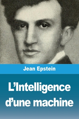 L'intelligence d'une machine - Epstein, Jean