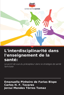 L'interdisciplinarit? dans l'enseignement de la sant?