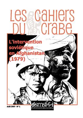 L'Intervention Sovietique En Afghanistan (1979) - Les Cahiers Du Crabe - Gouas, Anthony (Editor), and Speelman, Fr?d?ric (Editor), and Inayetian, Marianne (Editor)