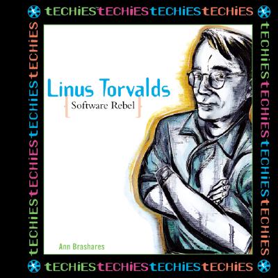 Linus Torvalds, Software Rebel - Brashares, Ann