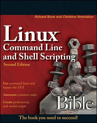 Linux Command Line and Shell Scripting Bible - Blum, Richard, and Bresnahan, Christine