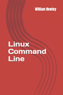 Linux Command Line: The Best Introduction to the Linux System for Beginners