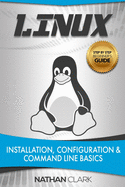 Linux: Installation, Configuration and Command Line Basics
